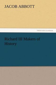 portada richard iii makers of history (en Inglés)