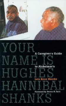 portada your name is hughes hannibal shanks: a caregiver's guide to alzheimer's (en Inglés)
