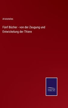 portada Fünf Bücher - von der Zeugung und Entwickelung der Thiere (en Alemán)