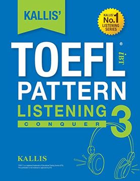 portada Kallis'Ibt Toefl Pattern Listening 3: Conquer: Volume 3 (en Inglés)