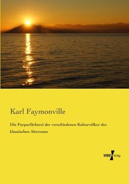 portada Die Purpurfärberei der verschiedenen Kulturvölker des klassischen Altertums (German Edition)
