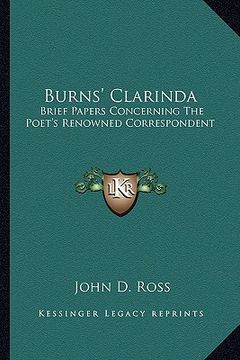 portada burns' clarinda: brief papers concerning the poet's renowned correspondent (en Inglés)