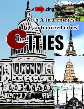 portada Amazing Cities: With A to Z entries of cartoonized cities (en Inglés)
