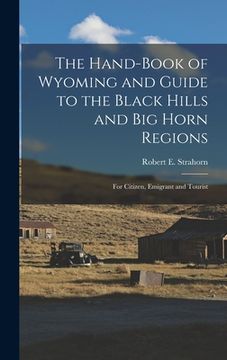 portada The Hand-book of Wyoming and Guide to the Black Hills and Big Horn Regions: For Citizen, Emigrant and Tourist (in English)