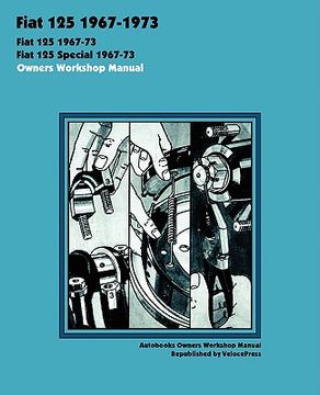 portada fiat 125 & 125 special 1967-1973 owners workshop manual (in English)