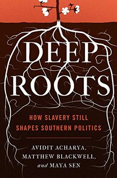 portada Deep Roots: How Slavery Still Shapes Southern Politics (Princeton Studies in Political Behavior) (en Inglés)