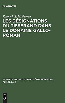 portada Les Désignations du Tisserand Dans le Domaine Gallo-Roman (Beihefte zur Zeitschrift f r Romanische Philologie) (en Francés)