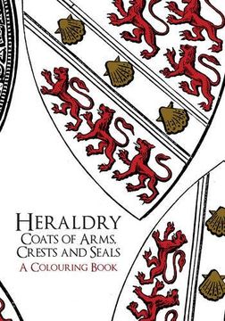 portada Heraldry: Coats of Arms, Crests and Seals A Colouring Book