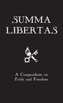 portada Summa Libertas: A Compendium on Faith and Freedom (en Inglés)