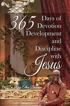 portada 365 Days of Devotion, Development, & Discipline with Jesus (en Inglés)