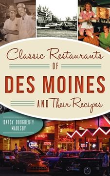 portada Classic Restaurants of Des Moines and Their Recipes (in English)