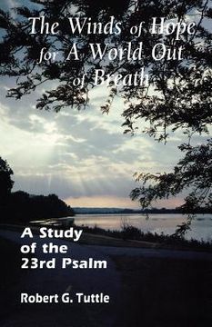 portada the winds of hope for a world out of breath: a study of the 23rd psalm
