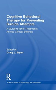 portada Cognitive Behavioral Therapy for Preventing Suicide Attempts: A Guide to Brief Treatments Across Clinical Settings (Clinical Topics in Psychology and Psychiatry) (in English)