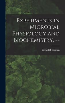 portada Experiments in Microbial Physiology and Biochemistry. --