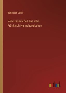 portada Volksthümliches aus dem Fränkisch-Hennebergischen (in German)