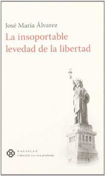 portada LA INSOPORTABLE LEVEDAD DE LA LIBERTAD (in Spanish)