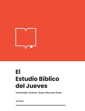 portada El Estudio Bíblico del Jueves: Comunidad, Carácter, Guías y Recursos Gratis