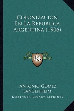 portada Colonizacion en la Republica Argentina (1906) (in Spanish)