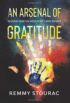 portada An Arsenal of Gratitude: Waging war on Mediocrity and Regret 