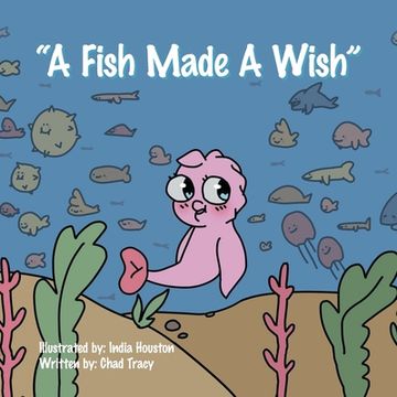 portada "A Fish Made a Wish" (en Inglés)