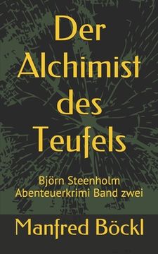 portada Der Alchimist des Teufels: Björn Steenholm Abenteuerkrimi Band zwei (en Alemán)
