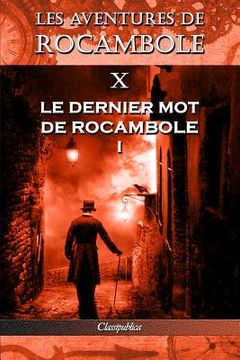 portada Les aventures de Rocambole X: Le Dernier mot de Rocambole I (en Francés)