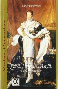 José I bonaparte. el rey intruso
