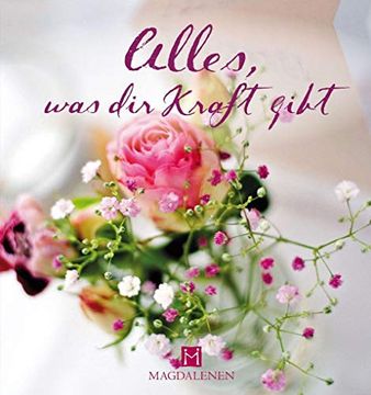 portada Alles, was dir Kraft Gibt: Bücher die von Herzen Kommen (in German)
