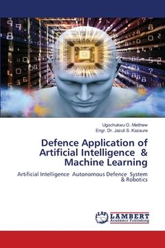 portada Defence Application of Artificial Intelligence & Machine Learning (en Inglés)