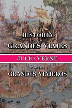portada Historia De Los Grandes Viajes Y De Los Grandes Viajeros (spanish Edition) (in Spanish)