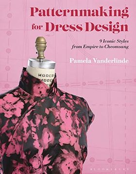 portada Patternmaking for Dress Design: 9 Iconic Styles from Empire to Cheongsam (in English)