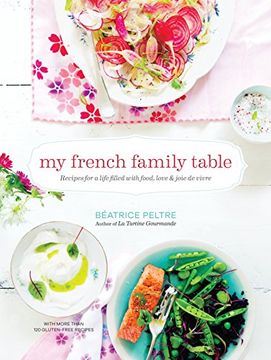 portada My French Family Table: Recipes for a Life Filled With Food, Love, and Joie de Vivre (en Inglés)