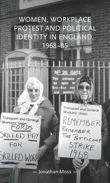 portada Women, Workplace Protest and Political Identity in England, 1968-85 (in English)