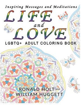 portada Life and Love LGBTQ+ Adult Coloring Book: Inspiring Messages and Meditations (en Inglés)