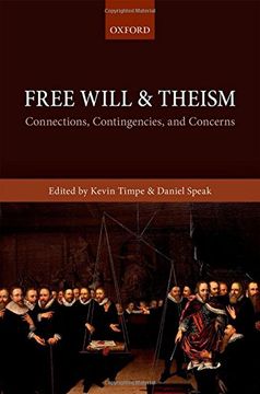 portada Free Will and Theism: Connections, Contingencies, and Concerns
