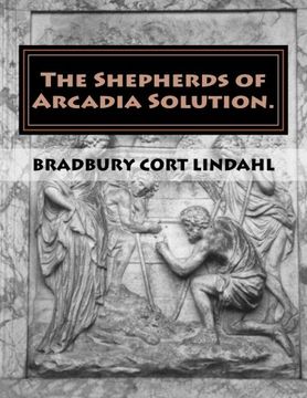 portada The Shepherds of Arcadia Solution. The Mysteries of Stirling Castle, Rennes le Chateau, and Shugborough Hall (en Inglés)