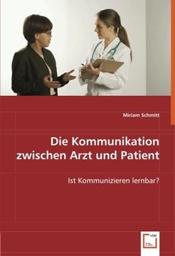 portada Die Kommunikation zwischen Arzt und Patient: Ist Kommunizieren lernbar?