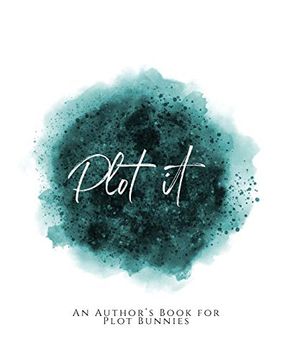 portada Plot It! ~ an Author's Book for Plot Bunnies ~ Teal Green Version 