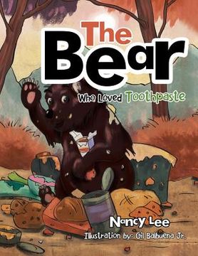 portada The Bear Who Loved Toothpaste (en Inglés)
