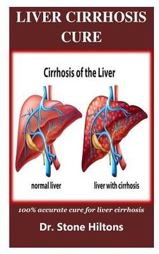 portada Liver Cirrhosis Cure: 100% accurate cure for liver cirrhosis (en Inglés)