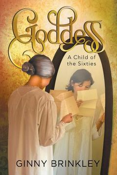 portada Goddess: A Child of the Sixties (en Inglés)