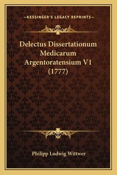 portada Delectus Dissertationum Medicarum Argentoratensium V1 (1777) (en Latin)