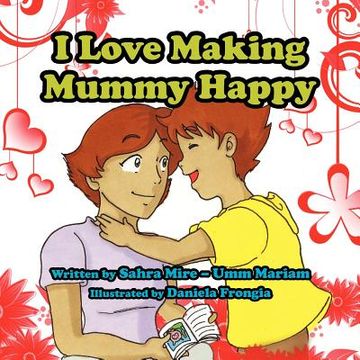 portada i love making mummy happy (en Inglés)