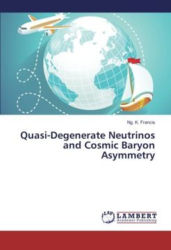 portada Quasi-Degenerate Neutrinos and Cosmic Baryon Asymmetry