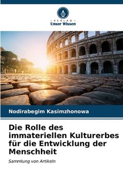 portada Die Rolle des immateriellen Kulturerbes für die Entwicklung der Menschheit (in German)