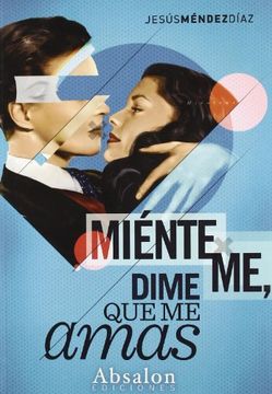 portada MIENTEME DIME QUE ME AMAS (in Spanish)