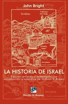 portada La Historia de Israel: Edicion Revisada y Aumentada con Introduccion y Apendice de William p. Brown (in Spanish)