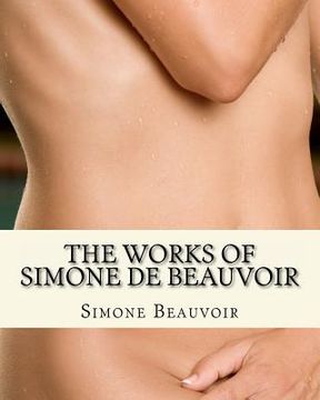 portada the works of simone de beauvoir (en Inglés)