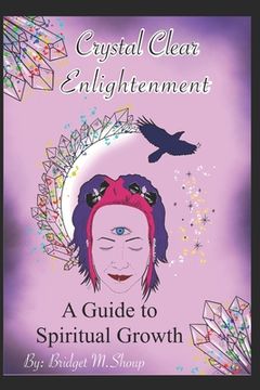 portada Crystal Clear Enlightenment: A Guide To Spiritual Growth (in English)