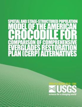 portada Spatial and Stage-Structured Population Model of the American Crocodile for Comparison of Comprehensive Everglades Restoration Plan Alternitives (en Inglés)